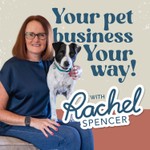 Your pet business, Your way Podcast Your pet business, Your way