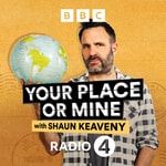 Podcast Your Place or Mine with Shaun Keaveny