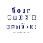 Logo of the podcast Your Shoe’s Untied Podcast Your Shoe’s Untied