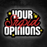 Your Stupid Opinions Podcast Your Stupid Opinions