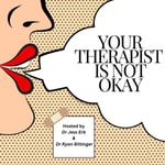 Logo of the podcast Your Therapist is Not Okay Podcast Your Therapist is Not Okay