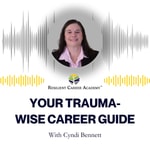 Logo of the podcast Your Trauma-Wise Career Guide Podcast Your Trauma-Wise Career Guide