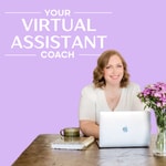 Podcast Your Virtual Assistant Coach