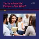 You're a Financial Planner, Now What? Podcast You're a Financial Planner, Now What?