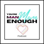 Podcast You're Mom Enough: Real Talk for Moms Ready to Rediscover Themselves
