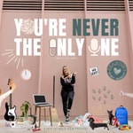 You're Never The Only One You're Never The Only One