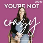 Podcast You're Not Crazy: A Podcast for the Adult Children of Parents with Borderline and Narcissistic Personality Disorders