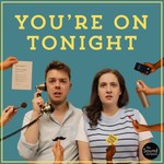 You're On Tonight Podcast You're On Tonight