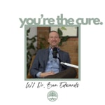 Logo of the podcast You’re the Cure w/ Dr. Ben Edwards Logo of the podcast You’re the Cure w/ Dr. Ben Edwards