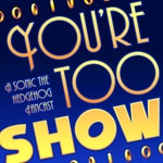 Logo of the podcast You're Too Show: A Sonic the Hedgehog Fancast Podcast You're Too Show: A Sonic the Hedgehog Fancast