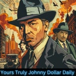 Yours Truly Johnny Dollar Daily Yours Truly Johnny Dollar Daily