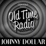 Logo of the podcast Yours Truly, Johnny Dollar | Old Time Radio Logo of the podcast Yours Truly, Johnny Dollar | Old Time Radio