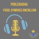 Logo of the podcast Ysgol Gymraeg Gwenllian Podcast Ysgol Gymraeg Gwenllian