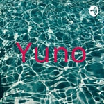 Logo of the podcast Yuno Podcast Yuno