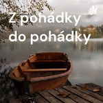 Logo of the podcast Z pohádky do pohádky Podcast Z pohádky do pohádky
