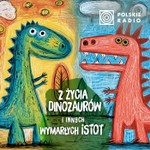 Logo of the podcast Z życia dinozaurów i innych wymarłych istot Podcast Z życia dinozaurów i innych wymarłych istot