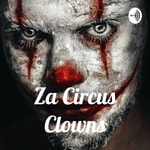 Logo of the podcast Za Circus Clowns Podcast Za Circus Clowns