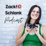 Logo of the podcast Zack!💥 Schlank Podcast Zack!💥 Schlank