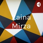 Logo of the podcast Zaina Mirza Podcast Zaina Mirza