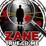 ZANE | TRUE CRIME Podcast ZANE | TRUE CRIME
