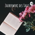 Podcast Zauberwort des Tages [DE,ENG,IDN] - Allgemeinwissen 