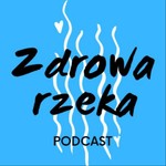 Logo of the podcast Zdrowa rzeka Podcast Zdrowa rzeka