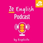 Podcast Ze English Podcast by Ecsplicite 