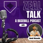 Podcast Zeal Talk - A Baseball Podcast