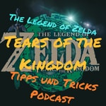 Podcast Zelda Tears of the Kingdom Tipps Und Tricks Podcast