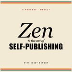 Zen and the Art of Self Publishing Podcast Zen and the Art of Self Publishing