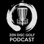 Logo of the podcast Zen Disc Golf Podcast Podcast Zen Disc Golf Podcast