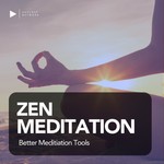 Logo of the podcast Zen Meditation - Better Meditation Tools Podcast Zen Meditation - Better Meditation Tools