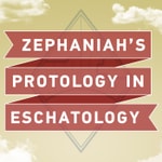 Logo of the podcast Zephaniah’s Protology in Eschatology: A Major Theme in a Minor Prophet Podcast Zephaniah’s Protology in Eschatology: A Major Theme in a Minor Prophet