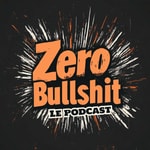 Podcast Zero Bullshit