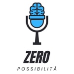 Logo of the podcast Zero Possibilita' Podcast Zero Possibilita'