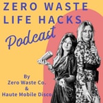 Logo of the podcast Zero Waste Life Hacks Podcast Podcast Zero Waste Life Hacks Podcast