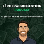 Logo of the podcast ZéroFraisDeGestion Podcast Podcast ZéroFraisDeGestion Podcast