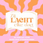 Zij Lacht - Elke Dag Podcast Zij Lacht - Elke Dag