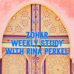 Logo of the podcast ZOHAR Weekly Study with Rina Perkel Podcast ZOHAR Weekly Study with Rina Perkel