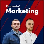 Logo of the podcast ZROZUMIEĆ MARKETING Podcast ZROZUMIEĆ MARKETING