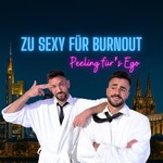Logo of the podcast Zu sexy für Burnout - Peeling fürs Ego Podcast Zu sexy für Burnout - Peeling fürs Ego