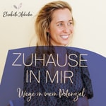 Logo of the podcast Zuhause in mir - Wege in mein Potenzial Podcast Zuhause in mir - Wege in mein Potenzial
