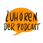 Logo of the podcast ZUHÖREN. Der Podcast. Podcast ZUHÖREN. Der Podcast.