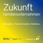 Logo of the podcast Zukunft Familienunternehmen - Disruption. Transformation. Resilienz. Podcast Zukunft Familienunternehmen - Disruption. Transformation. Resilienz.