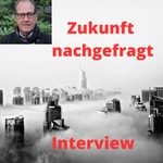 Logo of the podcast Zukunft nachgefragt-Ein Interviewpodcast Podcast Zukunft nachgefragt-Ein Interviewpodcast