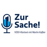 Logo of the podcast Zur Sache! VDIV-Klartext mit Martin Kaßler Podcast Zur Sache! VDIV-Klartext mit Martin Kaßler