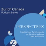 Logo of the podcast Zurich Canada's Perspectives Podcast Zurich Canada's Perspectives