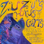 Zuzu's Haus of Cats Presents...
