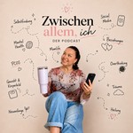 Logo of the podcast Zwischen allem, ich - der Podcast Podcast Zwischen allem, ich - der Podcast
