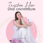 Podcast Zwischen Herz und Universum